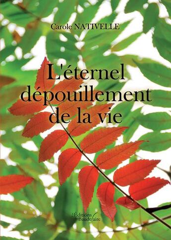 Couverture du livre « L'éternel dépouillement de la vie » de Carole Nativelle aux éditions Baudelaire