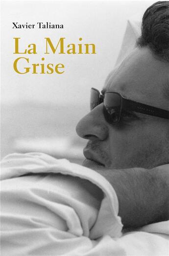 Couverture du livre « La main grise » de Xavier Taliana aux éditions Librinova