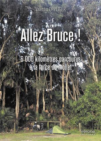 Couverture du livre « Allez Bruce ! » de Valentin Oppliger aux éditions Verone