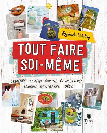 Couverture du livre « Tout faire soi-même : t.2 » de Raphaele Vidaling aux éditions Tana