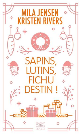 Couverture du livre « Sapins, lutins, fichu destin ! » de Mila Jensen et Kristen Rivers aux éditions Harpercollins