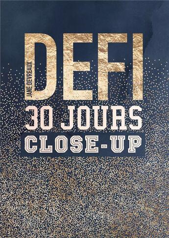 Couverture du livre « Défi 30 jours close-up » de Devreaux Jane aux éditions Bookelis