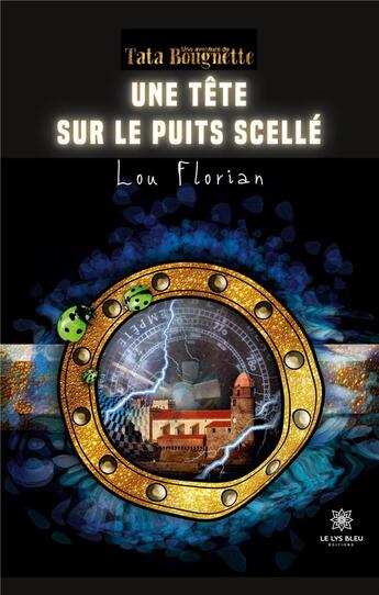 Couverture du livre « Une teête sur le puits scellé » de Lou Florian aux éditions Le Lys Bleu