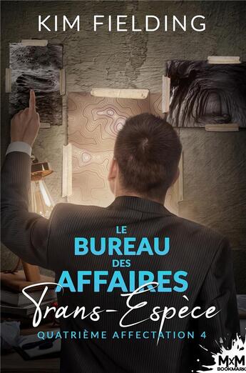 Couverture du livre « Le Bureau des Affaires Trans-Espèce Tome 4 : Quatrième affectation » de Kim Fielding aux éditions Mxm Bookmark