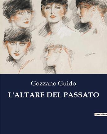 Couverture du livre « L'ALTARE DEL PASSATO » de Guido Gozzano aux éditions Culturea