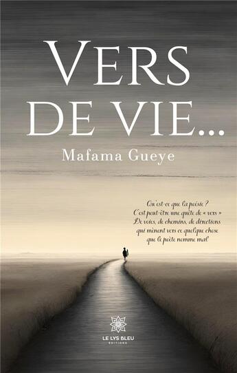 Couverture du livre « Vers de vie... » de Mafama Gueye aux éditions Le Lys Bleu