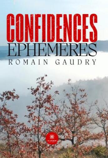 Couverture du livre « Confidences éphémères » de Romain Gaudry aux éditions Le Lys Bleu