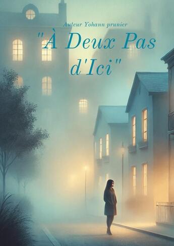 Couverture du livre « À Deux Pas d'Ici » de Yohann Prunier aux éditions Thebookedition.com