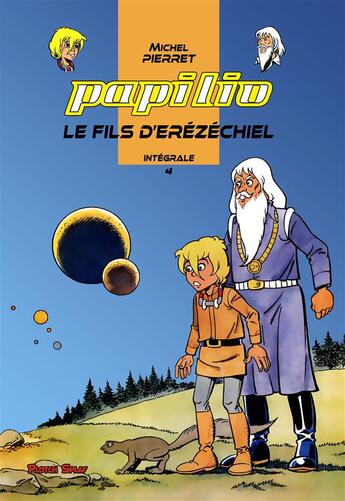 Couverture du livre « Papilio ; INTEGRALE VOL.4 ; le fils d'Erézéchiel » de Michel Pierret et Herve Croze aux éditions Plotch Splaf