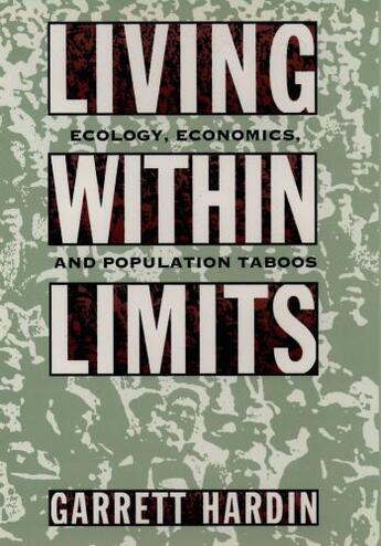 Couverture du livre « Living within Limits: Ecology, Economics, and Population Taboos » de Hardin Garrett aux éditions Oxford University Press Usa