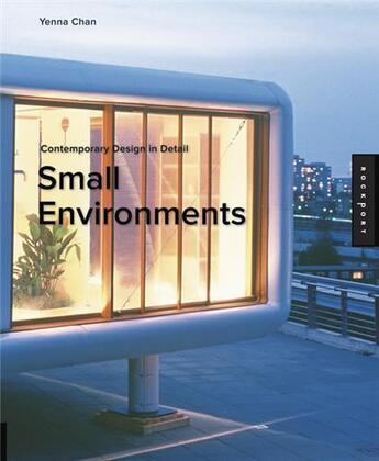 Couverture du livre « Small environments (paperback) » de Chan Yenna aux éditions Rockport