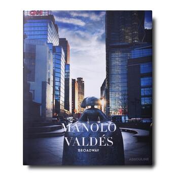 Couverture du livre « Manolo Valdes: Broadway » de James T. Murray aux éditions Assouline