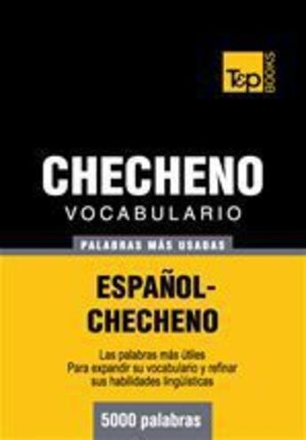 Couverture du livre « Vocabulario español-checheno - 5000 palabras más usadas » de Andrey Taranov aux éditions T&p Books