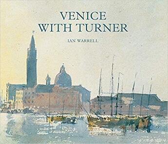 Couverture du livre « Venice with turner » de Warrell Ian aux éditions Tate Gallery