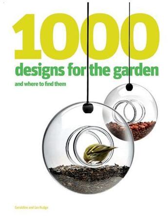 Couverture du livre « 1000 designs for the garden and where to find them » de Rudge Ian Et Geraldi aux éditions Laurence King