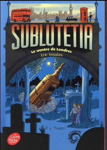 Couverture du livre « Sublutetia Tome 3 : le ventre de Londres » de Eric Senabre aux éditions Le Livre De Poche Jeunesse