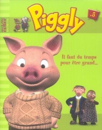 Couverture du livre « Piggly t.5 ; il faut du temps pour être grand » de  aux éditions Le Livre De Poche Jeunesse