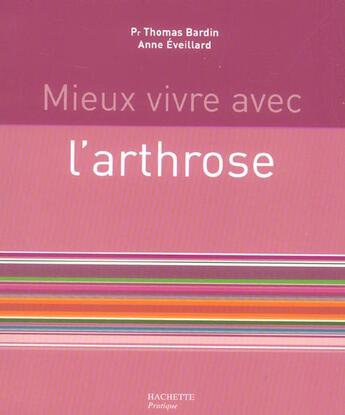 Couverture du livre « Mieux Vivre Avec ... L'Arthrose » de Thomas Bardin et Anne Eveillard aux éditions Hachette Pratique