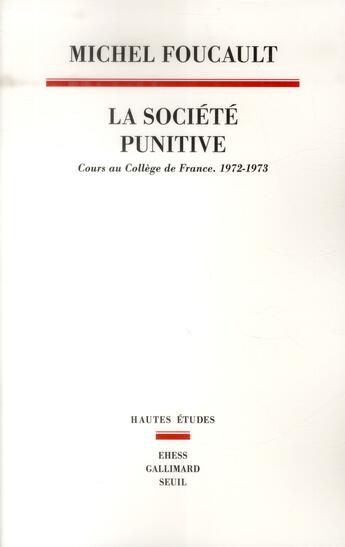 Couverture du livre « La société punitive ; cours au collège de France 1972-1973 » de Michel Foucault aux éditions Seuil