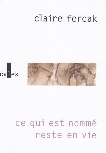 Couverture du livre « Ce qui est nommé reste en vie » de Claire Fercak aux éditions Verticales