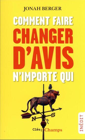 Couverture du livre « Comment faire changer d'avis n'importe qui » de Jonah Berger aux éditions Flammarion