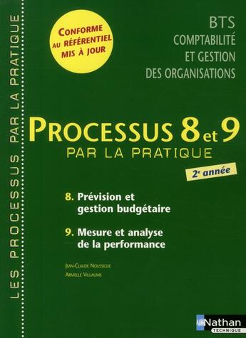 Couverture du livre « LES PROCESSUS 4 ; processus 8 et 9 ; BTS CGO 2ème année ; 8) provision et gestion budgétaire 9) mesure et analyse de la performance » de Armelle Villaume et Jean-Claude Noussigue aux éditions Nathan