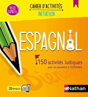 Couverture du livre « Espagnol ; 150 activités ludiques pour se (re)mettre à l'espagnol ; Cahier d'activités ; Initiation (édition 2024) » de Juan Gonzalez aux éditions Nathan