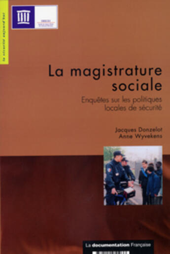 Couverture du livre « La magistrature sociale ; enquêtes sur les politiques locales de sécurité » de  aux éditions Documentation Francaise