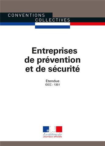 Couverture du livre « Entreprises de prévention et de sécurité ; convention collective nationale étendue » de Journaux Officiels aux éditions Direction Des Journaux Officiels