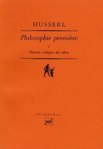 Couverture du livre « Philosophie première t.1 ; histoire critique des idées » de Edmund Husserl aux éditions Puf