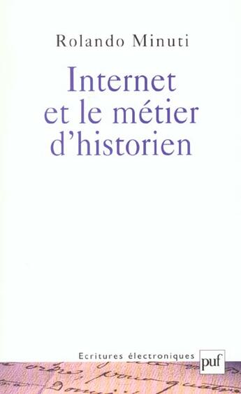 Couverture du livre « Internet et le métier d'historien » de Rolando Minuti aux éditions Puf