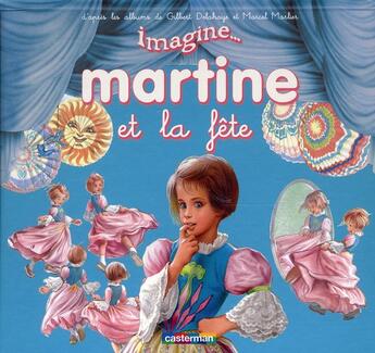 Couverture du livre « IMAGINE MARTINE... t.5 ; Martine et la fête » de Delahaye Gilbert et Marlier Marcel aux éditions Casterman