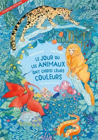 Couverture du livre « Le jour où les animaux ont choisi leurs couleurs » de Fred Bernard aux éditions Albin Michel