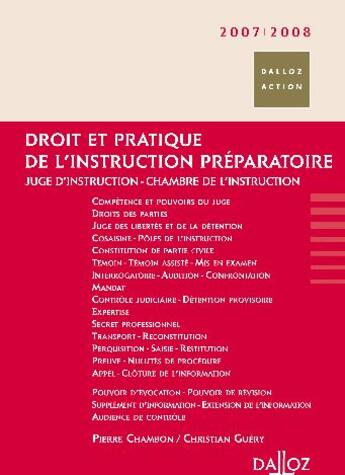 Couverture du livre « Droit et pratique de l'instruction préparatoire ; juge d'instruction, chambre de l'instruction (édition 2007-2008) » de Pierre Chambon et Christian Guery aux éditions Dalloz