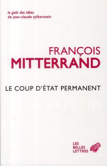 Couverture du livre « Le coup d'état permanent » de Francois Mitterrand aux éditions Belles Lettres