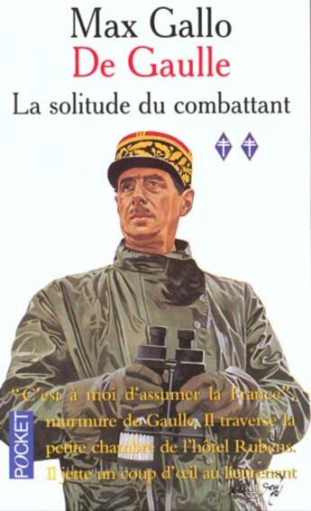 Couverture du livre « De Gaulle T.2 ; La Solitude Du Combattant » de Max Gallo aux éditions Pocket