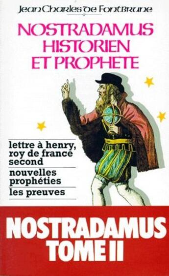 Couverture du livre « Nostradamus, historien et prophète Tome 2 » de Jean-Charles De Fontbrune aux éditions Rocher