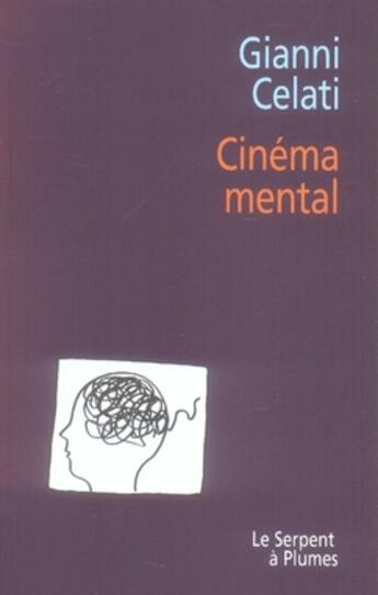 Couverture du livre « Cinéma mental » de Celati G aux éditions Serpent A Plumes