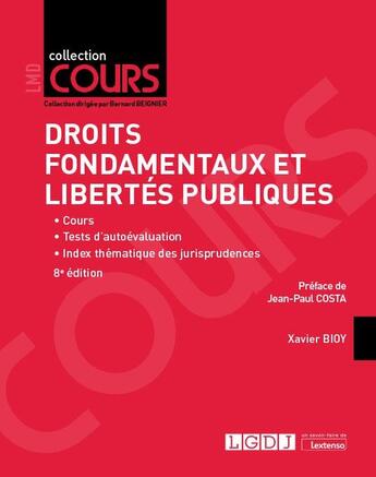 Couverture du livre « Droits fondamentaux et libertés publiques : Cours - Tests d'autoévaluation - Index thématique des jurisprudences (8e édition) » de Xavier Bioy aux éditions Lgdj