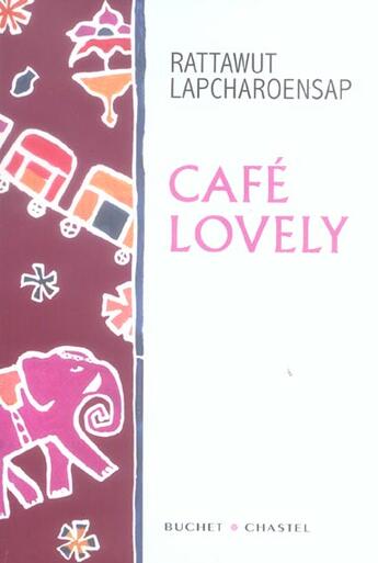 Couverture du livre « Cafe lovely » de Rattaw Lapcharoensap aux éditions Buchet Chastel