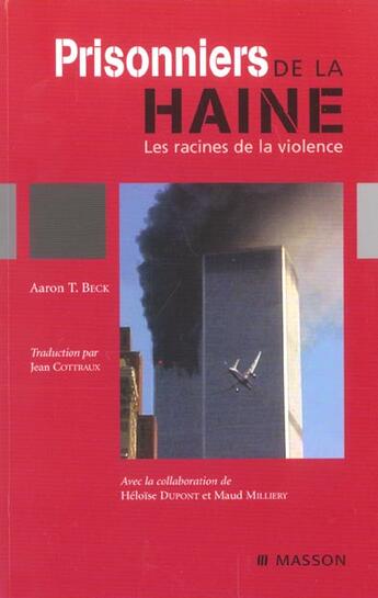 Couverture du livre « Prisonniers de la haine ; les racines de la violence » de Aaron Beck aux éditions Elsevier-masson