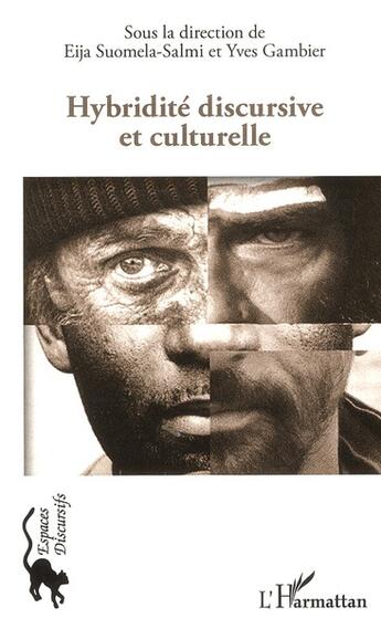 Couverture du livre « Hybridité discursive et culturelle » de Eija Suomela-Salmi et Yves Gambier aux éditions L'harmattan