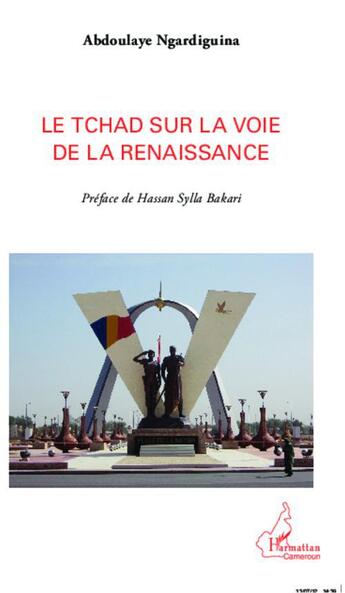 Couverture du livre « Le Tchad sur la voie de la renaissance » de Abdoulaye Ngardiguina aux éditions L'harmattan