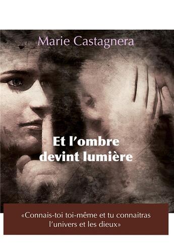 Couverture du livre « Et l'ombre devint lumière » de Castagnera Marie aux éditions Books On Demand