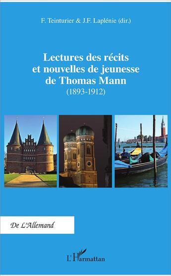 Couverture du livre « Lectures des récits et nouvelles de jeunesse de Thomas Mann 1893-1912 » de Frederic Teinturier et Jean-Francois Laplenie aux éditions L'harmattan