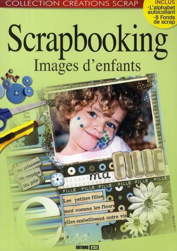 Couverture du livre « Scrapbooking ; images d'enfants » de  aux éditions Editions Esi