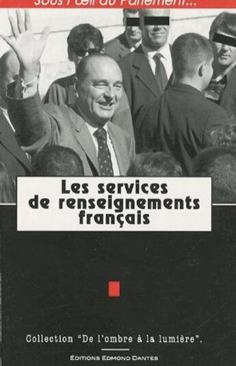 Couverture du livre « Les Services De Renseignements Francais Services Secrets Dst Dgse Drm » de Pascal Junghans aux éditions Edmond Dantes