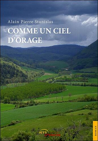 Couverture du livre « Comme un ciel d'orage » de Alain Pierre Stanislas aux éditions Jets D'encre