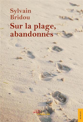Couverture du livre « Sur la plage, abandonnes » de Bridou Sylvain aux éditions Jets D'encre