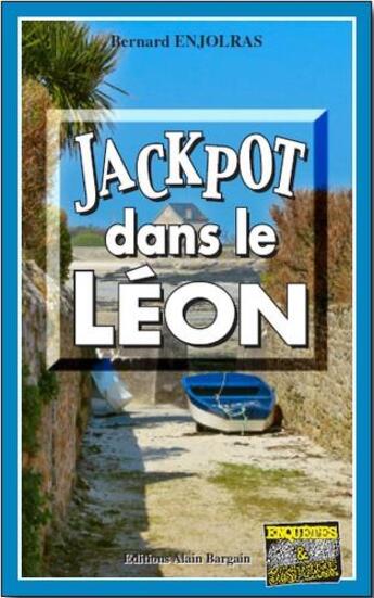 Couverture du livre « Jackpot dans le Léon » de Bernard Enjolras aux éditions Bargain